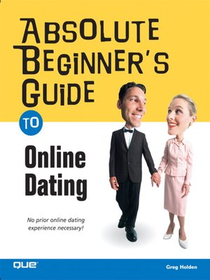 Absolute Beginner's Guide to Online Dating - ebook